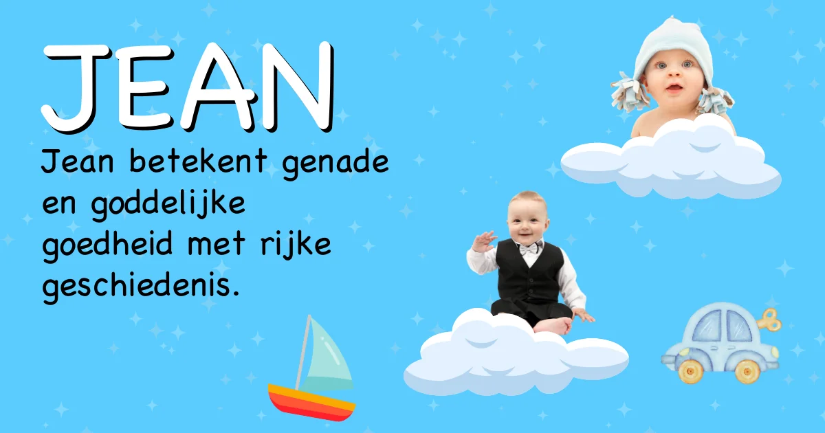 Betekenis van de naam Jean - Ontdek de herkomst en betekenis van deze voornaam