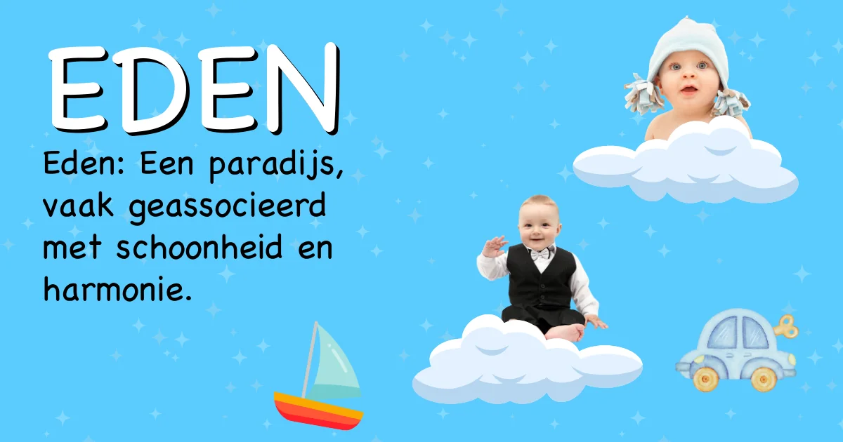 Betekenis van de naam Eden - Ontdek de herkomst en betekenis van deze voornaam