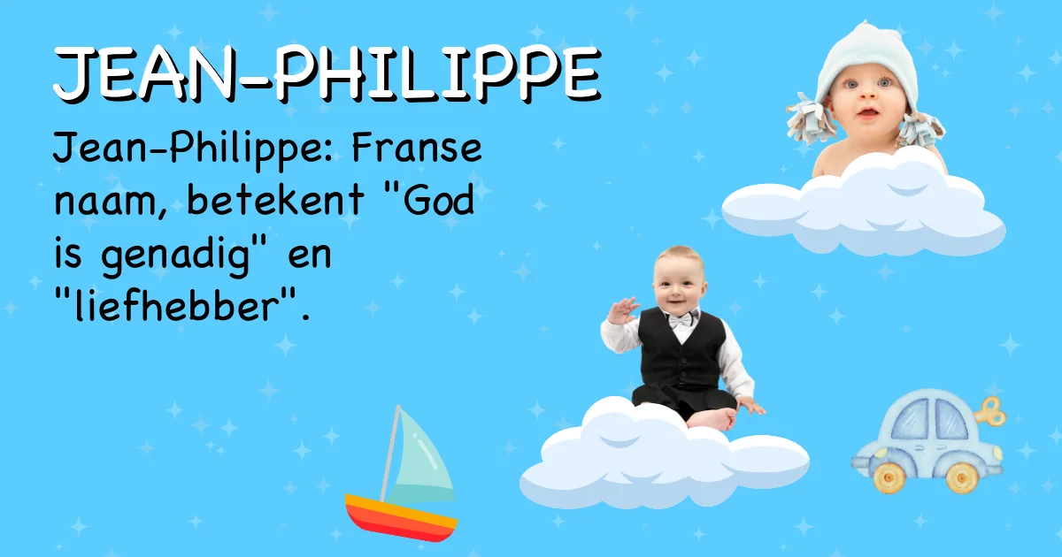 Betekenis van de naam Jean-philippe - Ontdek de herkomst en betekenis van deze voornaam