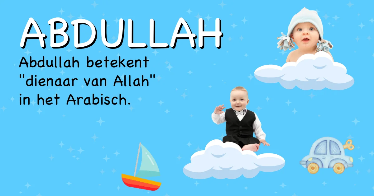 Betekenis van de naam Abdullah - Ontdek de herkomst en betekenis van deze voornaam