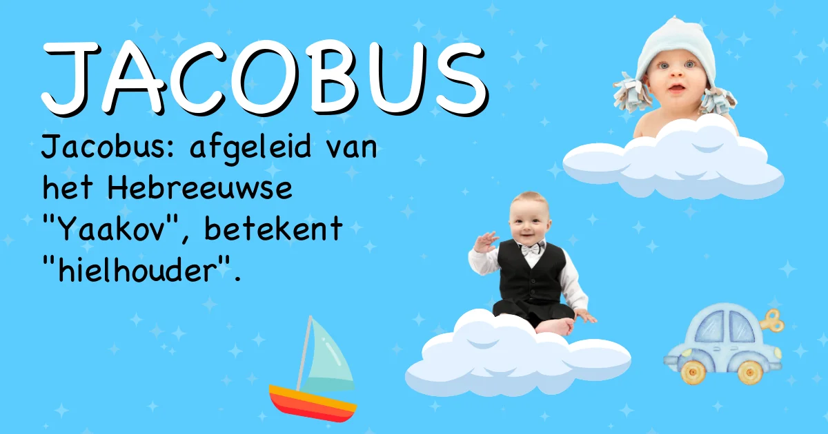 Betekenis van de naam Jacobus - Ontdek de herkomst en betekenis van deze voornaam