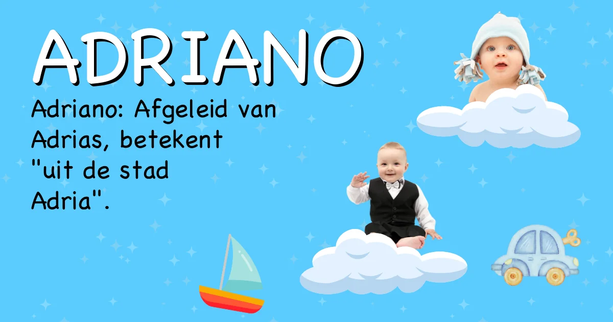 Betekenis van de naam Adriano - Ontdek de herkomst en betekenis van deze voornaam