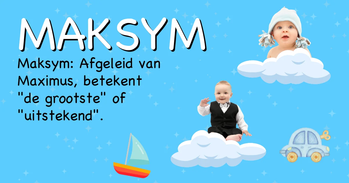 Betekenis van de naam Maksym - Ontdek de herkomst en betekenis van deze voornaam