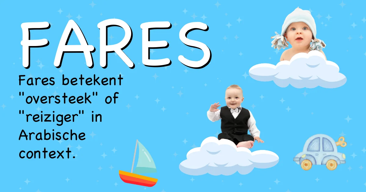 Betekenis van de naam Fares - Ontdek de herkomst en betekenis van deze voornaam