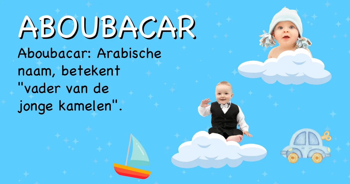 Betekenis van de naam Aboubacar - Ontdek de herkomst en betekenis van deze voornaam