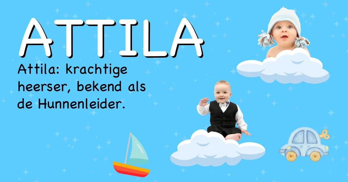 Betekenis van de naam Attila - Ontdek de herkomst en betekenis van deze voornaam