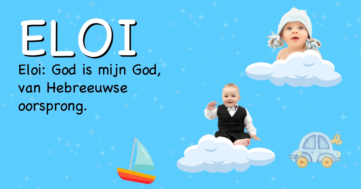 Betekenis van de naam Eloi - Ontdek de herkomst en betekenis van deze voornaam