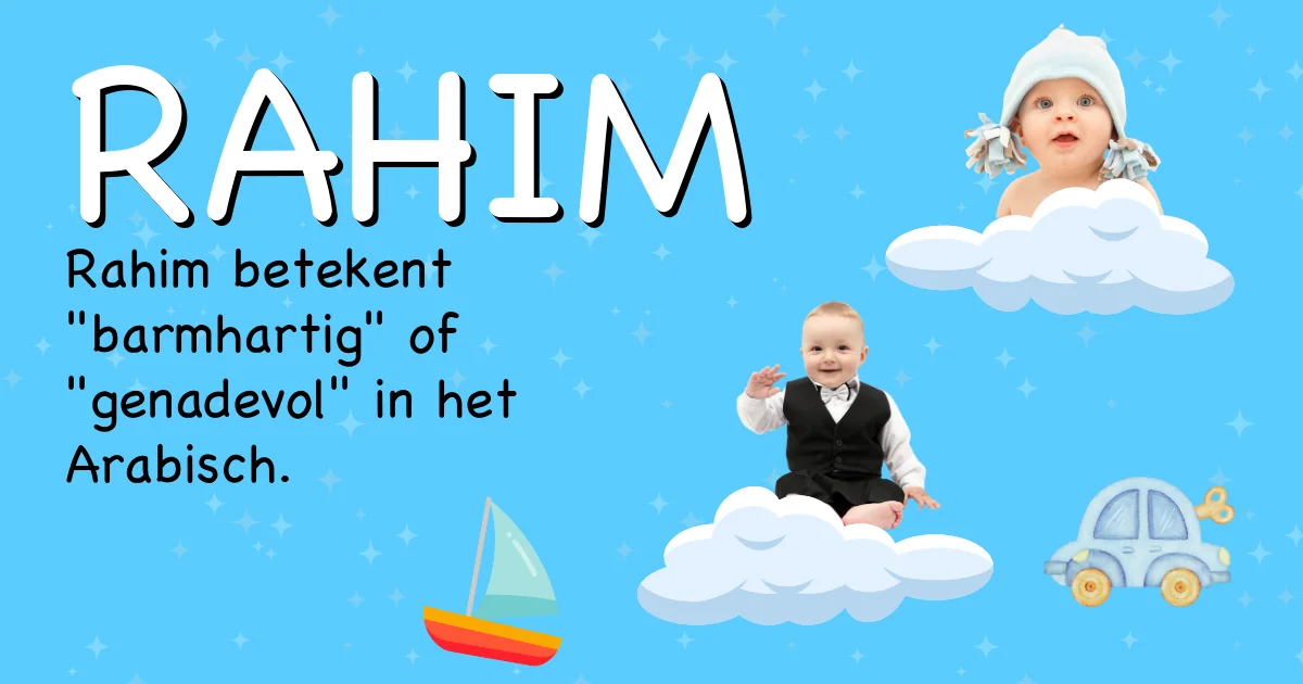 Betekenis van de naam Rahim - Ontdek de herkomst en betekenis van deze voornaam
