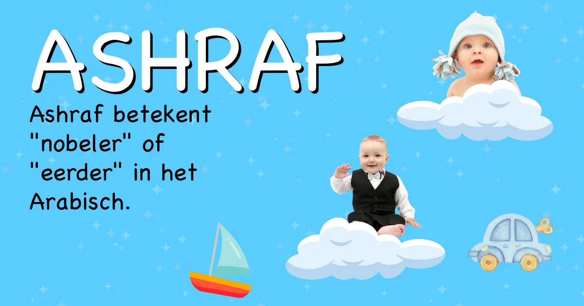 Betekenis van de naam Ashraf - Ontdek de herkomst en betekenis van deze voornaam