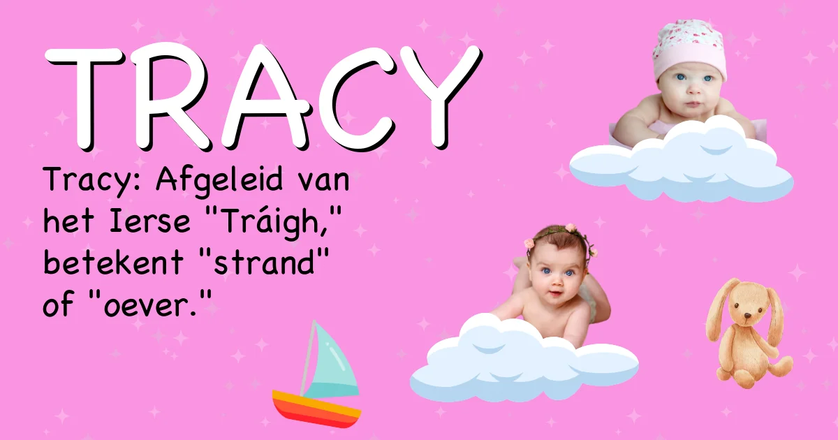 Betekenis van de naam Tracy - Ontdek de herkomst en betekenis van deze voornaam