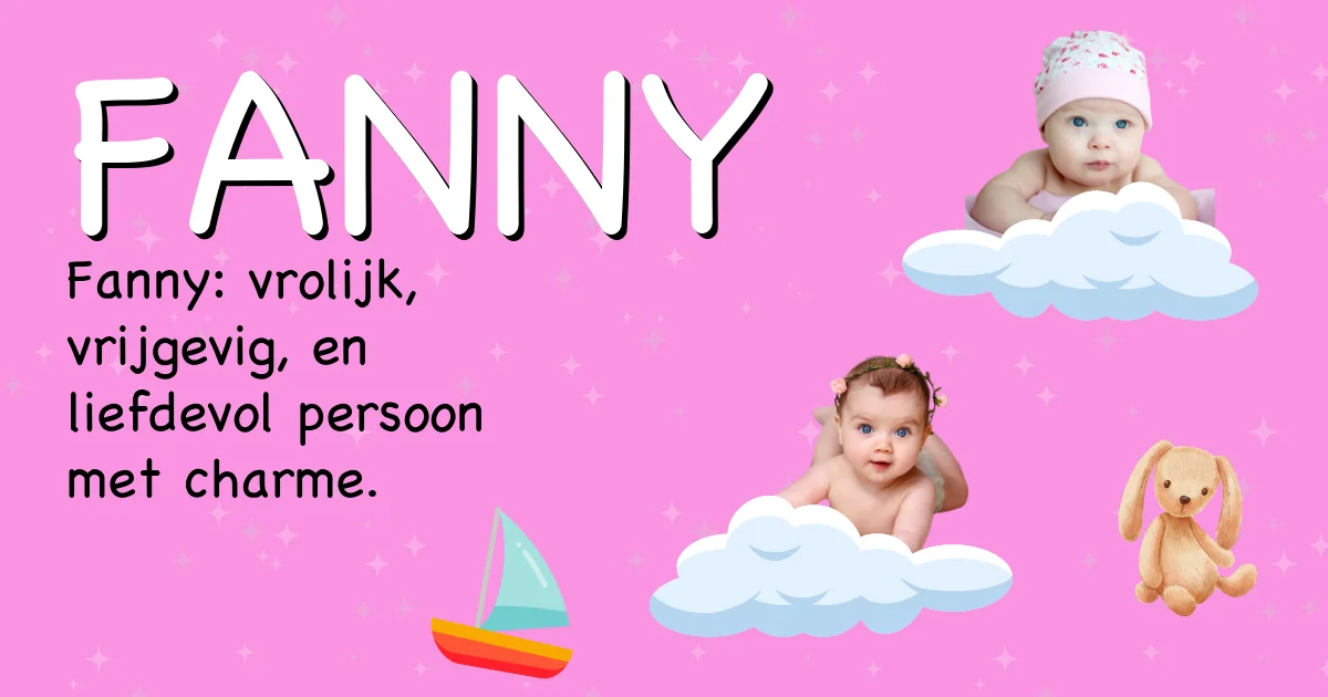 Betekenis van de naam Fanny - Ontdek de herkomst en betekenis van deze voornaam