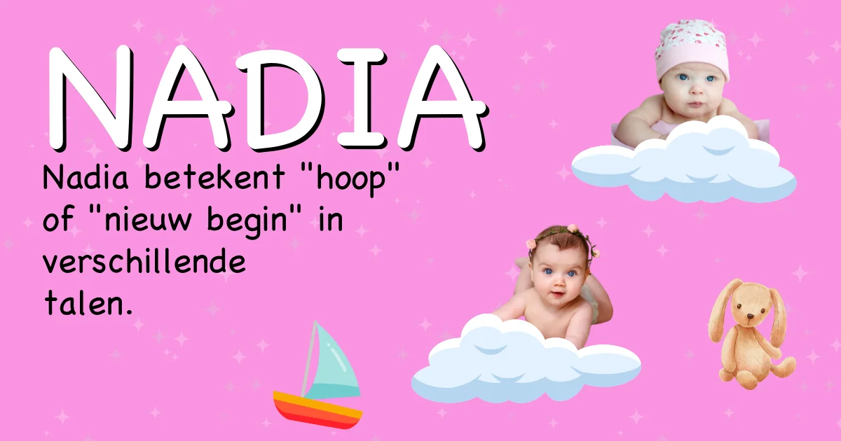 Betekenis van de naam Nadia - Ontdek de herkomst en betekenis van deze voornaam