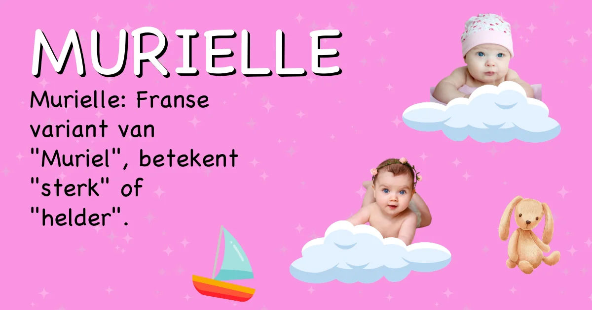 Betekenis van de naam Murielle - Ontdek de herkomst en betekenis van deze voornaam