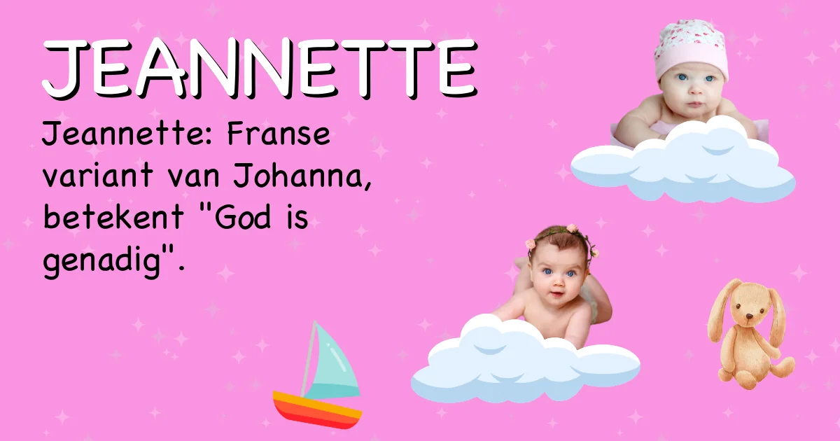 Betekenis van de naam Jeannette - Ontdek de herkomst en betekenis van deze voornaam
