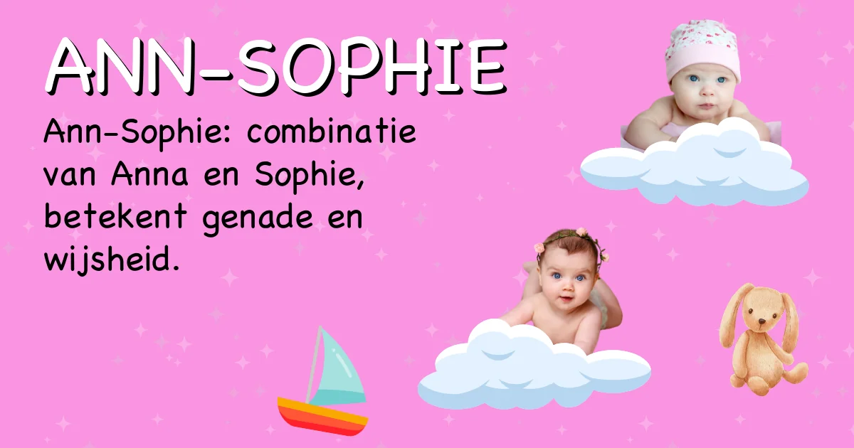 Betekenis van de naam Ann-sophie - Ontdek de herkomst en betekenis van deze voornaam