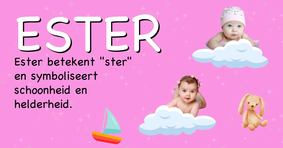 Betekenis van de naam Ester - Ontdek de herkomst en betekenis van deze voornaam