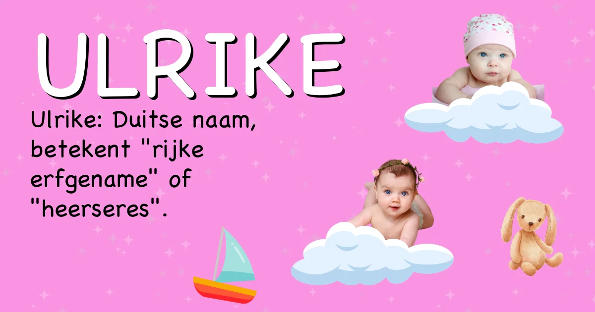 Betekenis van de naam Ulrike - Ontdek de herkomst en betekenis van deze voornaam