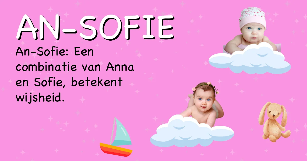 Betekenis van de naam An-sofie - Ontdek de herkomst en betekenis van deze voornaam