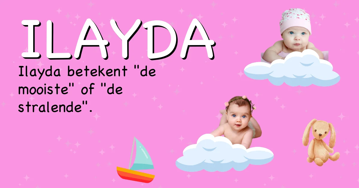 Betekenis van de naam Ilayda - Ontdek de herkomst en betekenis van deze voornaam