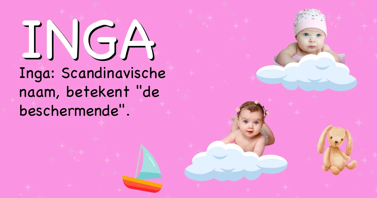 Betekenis van de naam Inga - Ontdek de herkomst en betekenis van deze voornaam