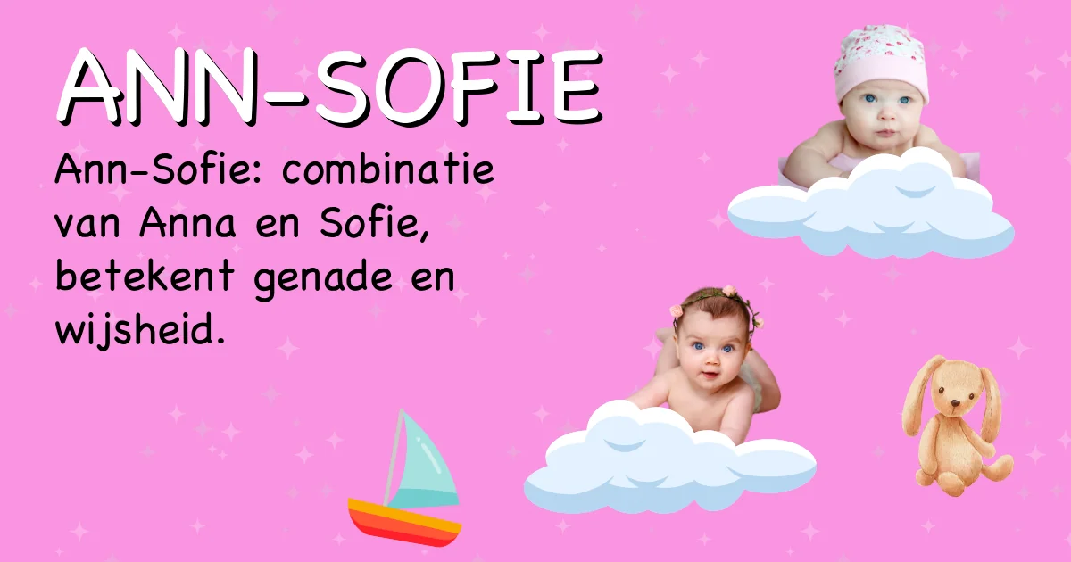 Betekenis van de naam Ann-sofie - Ontdek de herkomst en betekenis van deze voornaam