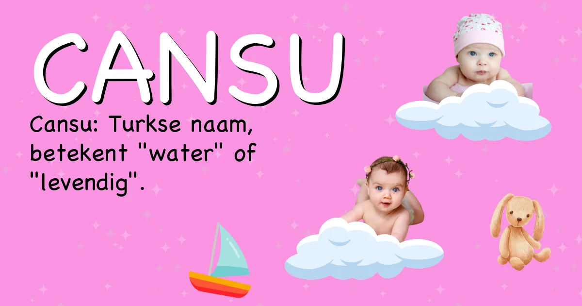 Betekenis van de naam Cansu - Ontdek de herkomst en betekenis van deze voornaam