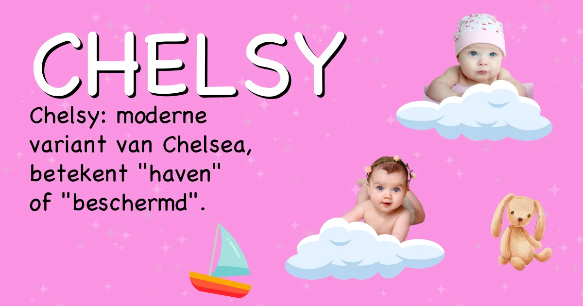 Betekenis van de naam Chelsy - Ontdek de herkomst en betekenis van deze voornaam