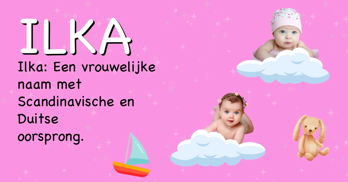 Betekenis van de naam Ilka - Ontdek de herkomst en betekenis van deze voornaam